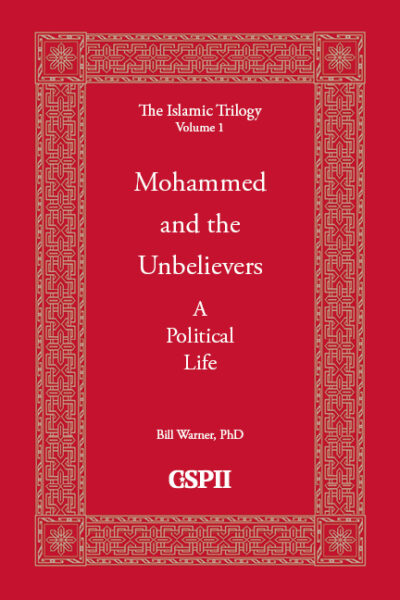 Mohammed and the Unbelievers by Bill Warner, Ph.D.