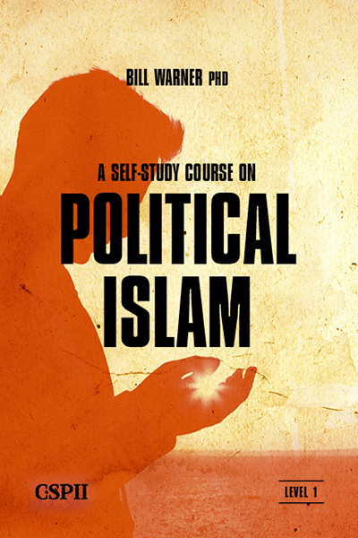 A Self-Study Course on Political Islam - Level 1 by Bill Warner, Ph.D.