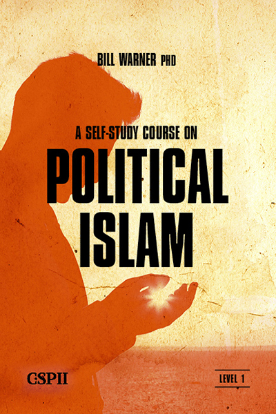 A Self-Study Course on Political Islam - Level 1 by Bill Warner, Ph.D.